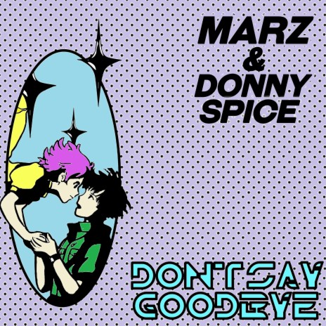 Don't Say Goodbye ft. MARZ | Boomplay Music