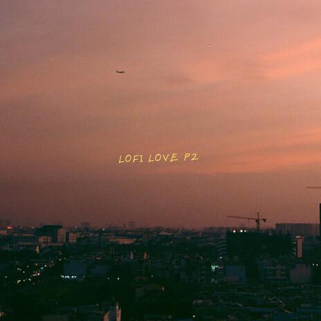 LOFI LOVE P2 | Boomplay Music