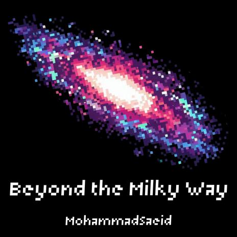 Beyond the Milky Way | Boomplay Music