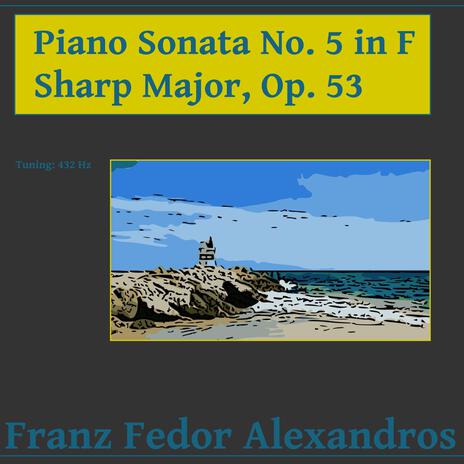 Piano Sonata No. 5 in F Sharp Major, Op. 53