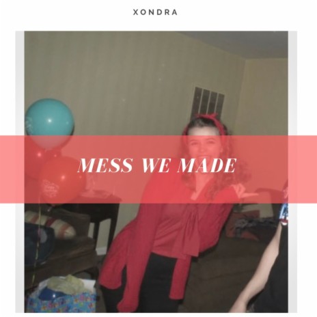 Mess We Made | Boomplay Music