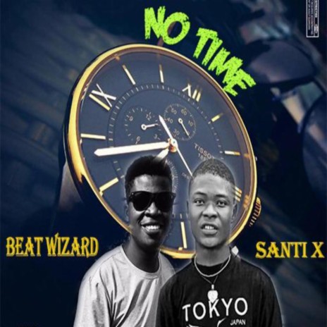 No Time ft. Beat Wizard | Boomplay Music