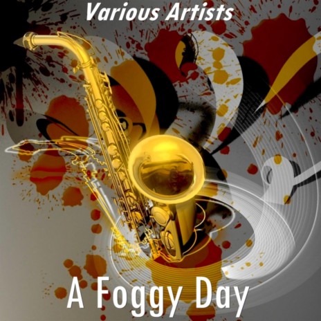 A Foggy Day (Version by Ella Fitzgerald 2)