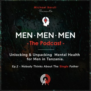 Ep 2 - Life as a single Father with Michael Omwony