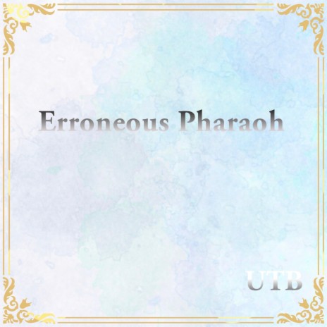 Erroneous Pharaoh | Boomplay Music