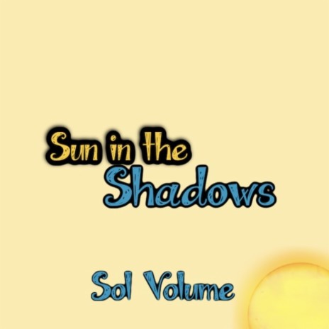Sun in the shadows | Boomplay Music