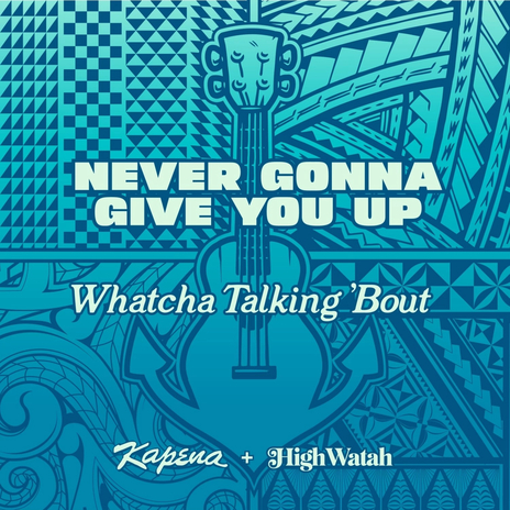 Never Gonna Give You Up (Watcha Talkin 'Bout) ft. High Watah | Boomplay Music