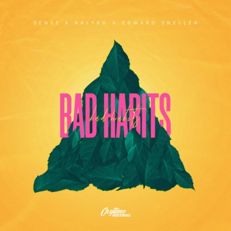 Bad Habits ft. NALYRO & Edward Snellen | Boomplay Music