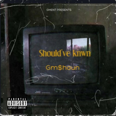 Should've Knwn | Boomplay Music