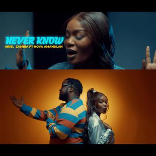 Never Know ft. Nova Amandlah lyrics | Boomplay Music