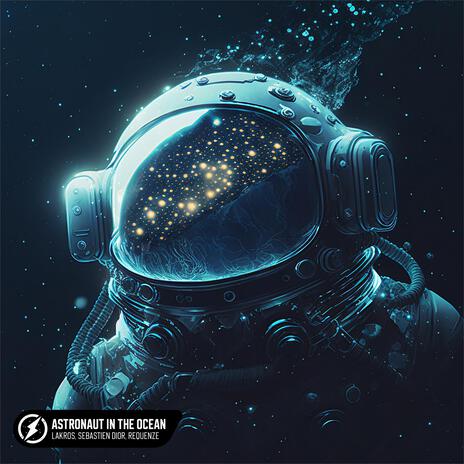 Astronaut In The Ocean ft. Sebastien Dior & Lakros | Boomplay Music