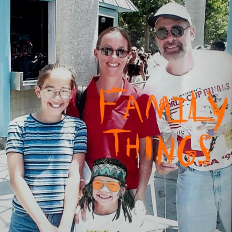 Family Things | Boomplay Music