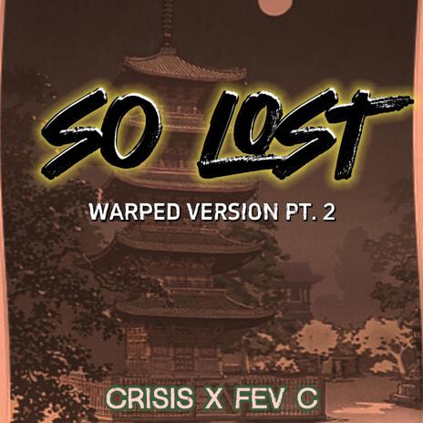 So Lost (Warped Version Pt. 2) | Boomplay Music