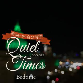 Quiet Times: 夜のゆったり自分時間 - Bedtime