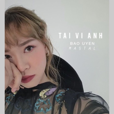 Tại Vì Anh ft. MastaL | Boomplay Music