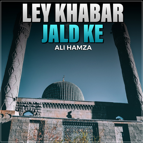 Ley Khabar Jald Ke | Boomplay Music