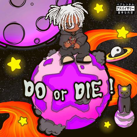 DO or DIE ! | Boomplay Music