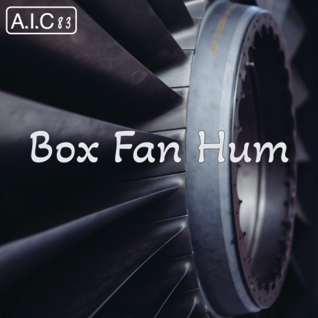 Box Fan Hum | Boomplay Music