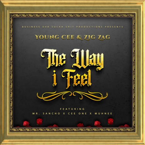 The Way I Feel ft. Zig Zag, Mr. sancho, Cee-One & Muhnee | Boomplay Music