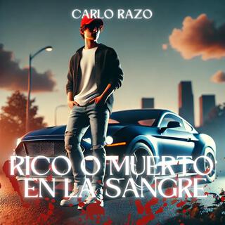 Rico O Muerto En La Sangre lyrics | Boomplay Music