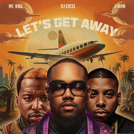 Let's Get Away ft. J-Ron & Mc Kiki | Boomplay Music
