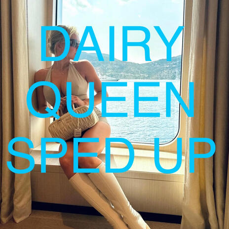 Dairy Queen (Sped Up) | Boomplay Music