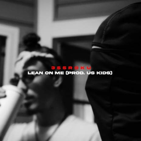 LEAN ON ME | Boomplay Music