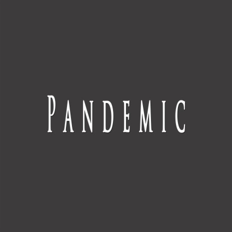 Pandemic | Boomplay Music