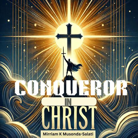 CONQUEROR IN CHRIST