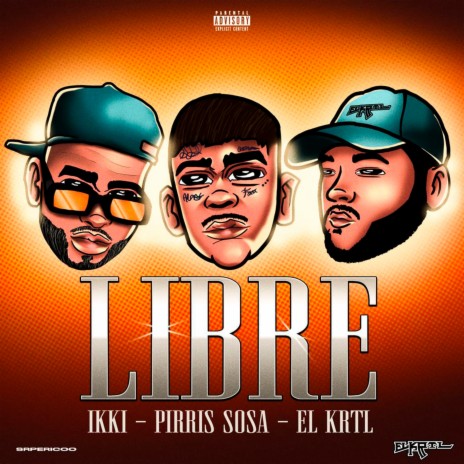 Libre ft. Pirris Sosa & Ikki | Boomplay Music