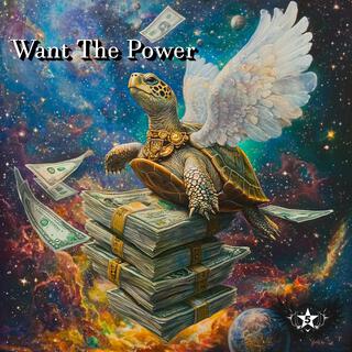 Want The Power