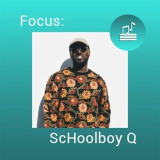 Focus: ScHoolboy Q