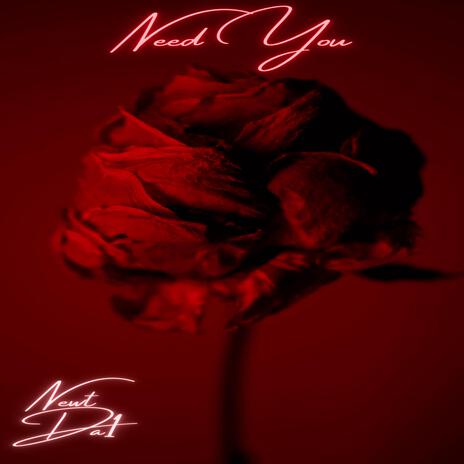 Need You | Boomplay Music