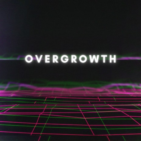 Overgrowth