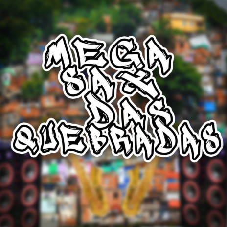 Mega Sax das Quebradas | Boomplay Music