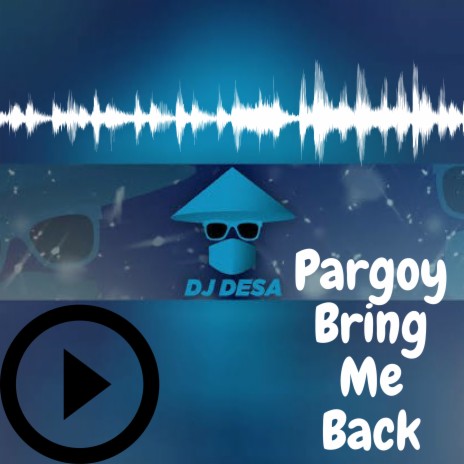 Pargoy Bring Me Back | Boomplay Music