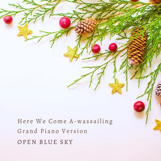 Here We Come A-wassailing (Grand Piano Version)