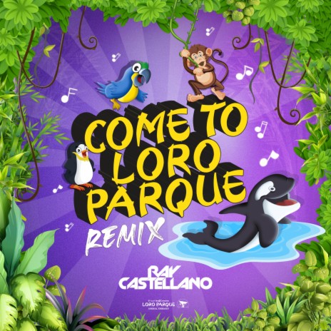 Come to Loro Parque (Remix)