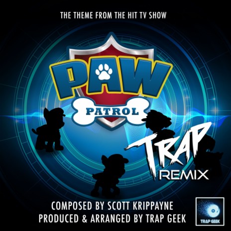 Paw Patrol Main Theme (From "Paw Patrol") (Trap Remix) | Boomplay Music