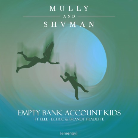 Empty Bank Account Kids ft. Shvman, Elle-Ectric & Brandt Fradette