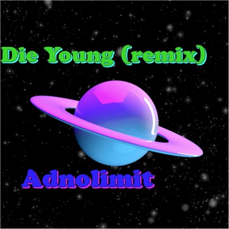 Die Young (Remix) | Boomplay Music