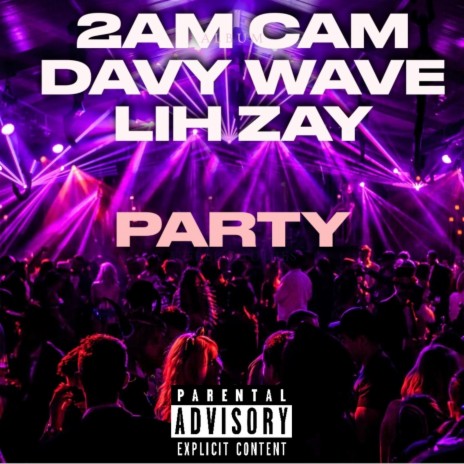 PARTY ft. Davy Wave & Lih Zay