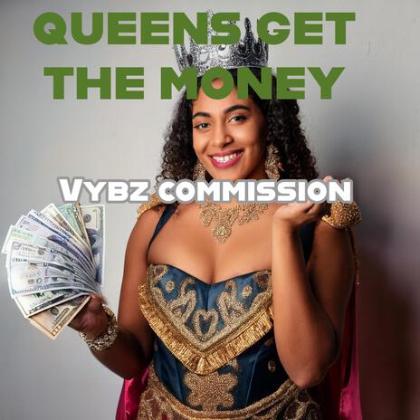 Queens Get The Money