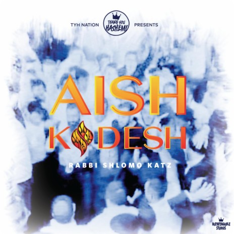 Aish Kodesh ft. Shlomo Katz | Boomplay Music