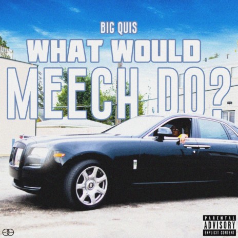 WHAT WOULD MEECH DO | Boomplay Music