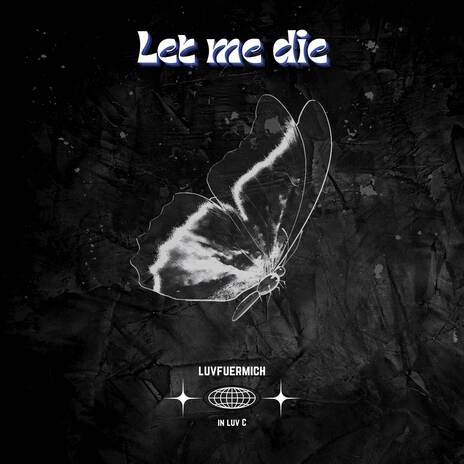 LET ME DIE | Boomplay Music