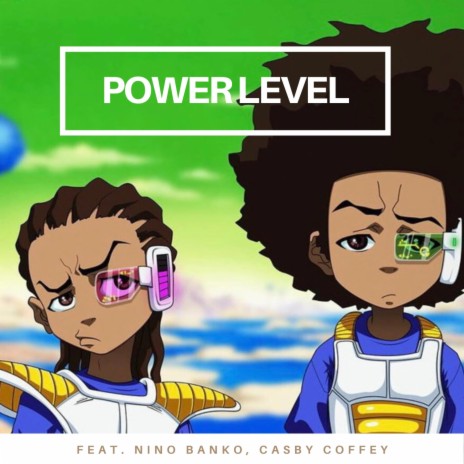 Power Level ft. Nino Banko & Casby Coffey