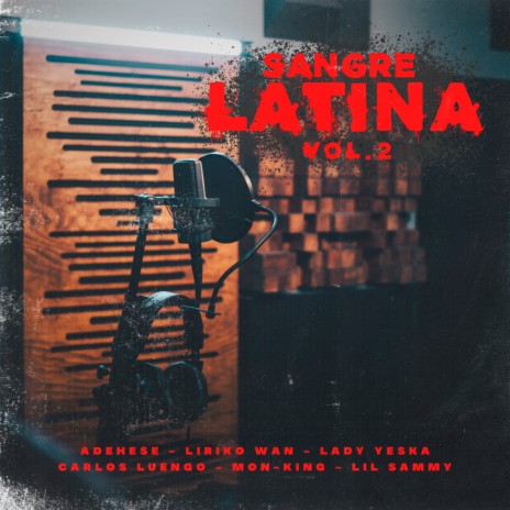 Sangre Latina Vol. 2 ft. Lady Yeska, Liriko Wan, Carlos Luengo, Lil Sammy & Mon-King | Boomplay Music