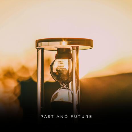 Past And Future ft. Dreams of Dreams & Relaxing Music Therapy | Boomplay Music