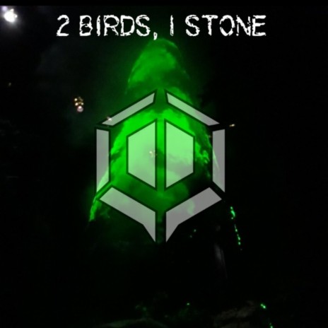 2 Birds, 1 Stone | Boomplay Music